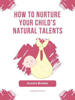 cover image of How to Nurture Your Child's Natural Talents